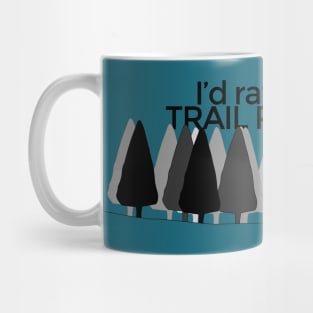 I'd rather be TRAIL RUNNING Mug